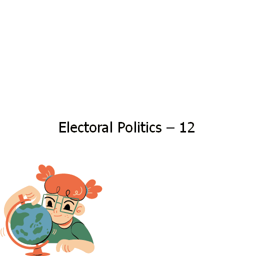 Electoral Politics – 12